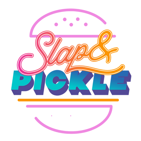 Slap & Pickle
